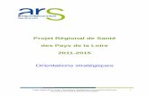 Projet régional de santé Pays de la Loire - orientations ... loire ars.pdf · Projet Régional de Santé_Orientations Stratégiques (Version20110315).doc Document de travail soumis