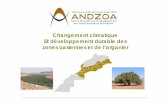 Changement climatique Et développement durable des …€¦ · Maroc 710 850 Total ZOA 276 968. Des ressources naturelles rares et fragiles Une forte pression anthropique sur ...