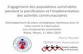 Engagement des populations vulnérables pendant la ... · Rabat, Maroc, 11 Mars 2014 ... • Offre services de sante en 10 districts dans 4 provinces – ... • Liaisons aux soins
