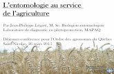 L'entomologie au service de l'agriculture - agrireseau.net · L’entomologie au service de l’agriculture Par Jean-Philippe Légaré, M. Sc. Biologiste-entomologiste Laboratoire