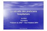 La retraite des praticiens hospitaliers A - SPILF - … · Paris 27 janvier 2012 29 Calcul de retraite Sécuritésociale et Ircantec en 2011 Éléments de calcul Sécuritésociale