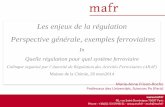 Les enjeux de la régulation Perspective générale, …mafr.fr/media/attachments/2014/3/25/araf_26_03_2014.pdf · Elle veille en particulier à ce que les conditions d’accèsau