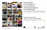 Fonds d’aide à la création et à la production …maisondelimage-bn.fr/fondsAide/documentsPDF/cataloguefilmsaides... · fiction, 15 minutes, couleur, dolby / Soutien à la production