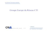 Groupe Europe du Réseau CTI - eurosfaire.prd.fr · •IFTH : Textile, habillement ... du secteur industriel Ses objectifs Promouvoir le dispositif «CTI» et les activités des Centres