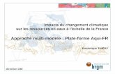 Approche multi-modèle : Plate-forme Aqui-FR · 6 couches géologiques, dont 4 aquifères ... Modèle ÉROS du BRGM : Simulation de l’évolution du débit moyen annuel de la Loire