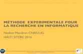 MÉTHODE EXPERIMENTALE POUR LA RECHERCHE …sitere.science/jsesih/2016/presentations/NadineMandran... · 2016-11-09 · N.Mandran , LIG/PIMLIG, Novembre 2016- Haiti MÉTHODE EXPERIMENTALE