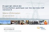 Projet QC-2014-02 Consultation publique sur les … · DE LA FIABILITÉ. Déroulement du webinaire (consignes) ... • Les enjeux des dossiers en cours devant la Régie de l'énergie