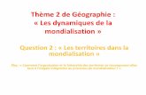 Thème 2 de Géographie : « Les dynamiques de la ... · Thème 2 de Géographie : « Les dynamiques de la mondialisation » Question 2 : « Les territoires dans la mondialisation