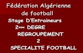 Fédération Algérienne de football - eps-dz.com · le systeme de jeu les principes de jeu l’organisation de jeu le plan de jeu l’animation individuelle et collective le concept