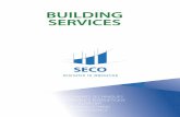 BUILDING SERVICES - groupseco.com Brochure building... · du bâtiment (BIM) sera devenue ... d’un centre commercial ou d’un projet résidentiel. ... de protéger et de maintenir