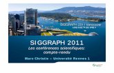 SIGGRAPH 2011paris.siggraph.org/activites/2011-12/apres-siggraph11/Retour-Sig... · de type collision et les contacts de type frottement Avec un exercice de comparaison d’un son