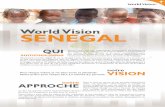 World Vision SENEGAL - wvi.org Vision Sénégal... · Nous impliquons les membres de la communauté dans la conception, la planification, la mise en œuvre et ... nos AxES de DÉVELOPPEMENT