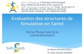 Evaluation des structures de Simulation en Santé - … · Lauto évaluation. Phase expérimentale : Tester la robustesse du référentiel Tester lapplicabilité et la faisabilité