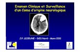 Examen Clinique et Surveillance dun Coma d origine ...campus.neurochirurgie.fr/IMG/pdf_6._Examen_clinique_d_un... · secondaire est un signe d’engagement temporal. Signes faciaux