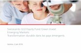 Swisscanto (LU) Equity Fund Green Invest Emerging …voxia.ch/wp-content/uploads/2016/06/20160604Swisscanto-LU-Equity... · Les marchés émergents représentent 80% de la population