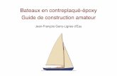 Bateaux en contreplaqué-époxy Guide de construction … · Guide de construction amateur ... La grande majorité des bateaux de construction amateur, canots, ... indispensables