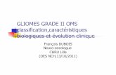 GLIOMES GRADE II OMS …campus.neurochirurgie.fr/IMG/pdf/gliomes_grade_ii.pdf · CONCLUSIONS 2 (AAN)- Chez les patients opérés de tumeur cérébrale primitive ou secondaire n’ayant