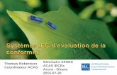 Séminaire AFSEC Coordinateur ACAS ACAS IECEx … Intro... · IECEx est un “Outil d’évaluation de la conformité” qui permet d’assurer que les produits, les Services et les