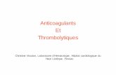 Anticoagulants Et Thrombolytiques´me-d... · FR : ATCD AVC, HTA, Sg digestif, IR Associations médicamenteuses Surveillance Biologique ... instables ou nécessitant une thrombolyse