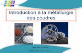 Introduction à la métallurgie des poudres - Critt-mdts technologique... · 2 Les principaux procédés de mise en forme des matériaux métalliques : Usinage/décolletage Forgeage