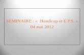 SEMINAIRE : « Handicap et E.P.S. » 04 mai 2012eps.enseigne.ac-lyon.fr/spip/divers/SeminaireASH/... · 2018-06-05 · Château de Cormatin Marché de Noël St Jean des vignes Drom