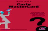 QUOTIDIEN Carte MasterCard - ca-centrest.fr · Vous retirez l’argent dont vous avez besoin. En France Vous pouvez retirer des espèces dans tous les DAB (distributeurs automatiques