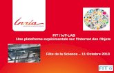 FIT / IoT-LAB Une plateforme expérimentale sur l'Internet ... · - 15 La plateforme FIT 5 partners: Ambition: créer une plateforme pour expérimenter des résultats de recherche