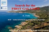 Search for the FIRST GALAXIES - cpt.univ-mrs.frcosmo/EcoleCosmologie/DossierCours11/RPelo … · 09/20/12 1 R. Pello R. Pelló IRAP - Institut de Recherche en Astrophysique et Planétologie