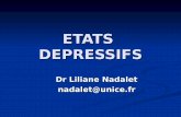 ETATS DEPRESSIFS - ifsinice.free.frifsinice.free.fr/cours/Modules Globaux/Psychiatrie 1/Cours Dr... · récurrentes sans plan précis ou TS ou plan précis pour se suicider Pas de