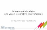 Douleurs pudendales une vision intégrative et myofascialeformatkine.fr/pdf_files/Rencontres_2012-12_10-7... · Syndrome myofascial •Syndrome: ensemble de symptômes (signes) sans