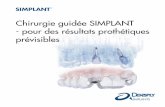 Chirurgie guidée SIMPLANT - pour des résultats ... · l'exploitation du potentiel numérique Du scannage à la planification dentaire, du forage ... traité au cours d'une même