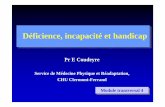 Service de Médecine Physique et Réadaptation, CHU …promomed.free.fr/documents/7/Deficience Module 4 2010.pdf · Module transversal 4Module transversal 4. ... – Rééducation