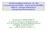 Introduction à la commande vectorielle des machines ... · 1 Introduction à la commande vectorielle des machines asynchrones Patrick BRUNET LTEG Henri BRISSON 25 Avenue Henri BRISSON