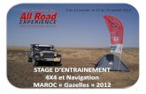 4X4 et Navigation MAROC « Gazelles » 2012ddata.over-blog.com/.../stage_gazelles2012_maroc_allroadexperience.… · Stage entrainement Gazelles 4X4 Maroc 2012 3 Formation Gazelles