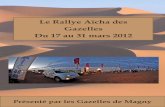 Le Rallye Aïcha des Gazelles Du 17 au 31 mars 2012 · Le Rallye Aïcha des Gazelles du Maroc enregistre à ce jour plus de 1610 retombées médiatiques France tous médias confondus.