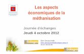 Les aspects économiques de la méthanisation d... · Les aspects économiques de la méthanisation Journée d’échanges Jeudi 4 octobre 2012 ... Extrait de l’étude « Expertise