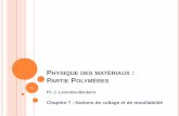 Physique des matériaux : Partie Polymèresdhaouadiramzi.e-monsite.com/medias/files/ch-7.pdf · Une solution est d’injecter entre deux pièces à assembler un polymère en solution