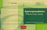 CORRESPONDANCE EN FRANÇAIS - SOFAD · 2015-08-11 · Ce guide d’apprentissage a été réalisé à partir des documents Disposition de correspondance et Courrier d’affaires I,