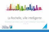 PRÉSENTATION À L’O ASION DE LA VISITE DU … · Définition d’une ville intelligente Présentation de La Rochelle. La Rochelle Habitants 75 000 Communauté ... industries dans