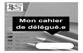 Nom et prénom - etab.ac-poitiers.fretab.ac-poitiers.fr/coll-ezola-royan/IMG/pdf/mon_cahier_de_delegue... · Nom et prénom . 2 Moi Nom Prénom ... Le « cahier de délégué.e »