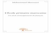 L’École primaire marocaine - multimedia.fnac.commultimedia.fnac.com/multimedia/editorial/pdf/9782332863102.pdf · 15 D’après François Herbette – L’enseignement français