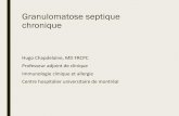 Granulomatose septique chronique - ASMIQasmiq.org/wp-content/uploads/2016/10/12h20-Chapdelaine-new-2-CGD... · chronique Hugo Chapdelaine, MD FRCPC Professeur adjoint de clinique