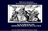 Corpus Hermeticum Hermes Trismégiste - eBook … Hermeticum.… · 1- "Fais silence, ô Hermès Trimégiste, et retiens bien ce que je vais ... choses, le seul-et-unique, qui a créé