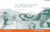La médiation cuL tureLLe - ville.brossard.qc.ca · Ce guide vise à valoriser des méthodologies et des outils concrets pour faciliter la mise en oeuvre de projets de médiation