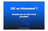 ZAC ou lotissement - Services Etat Maine-et-Loire · permet le lancement du projet sans maîtrise des terrains ... de la taille de l’opération :::: peut être multi-sites une opération