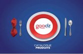16-04-17-Goodz-CatalogueMarques-HD-IB · que sur les gammes de produits, avec pour seul objectif de satisfaire ... plats de légumes cuits à la vapeur ou de pommes noisette. Existe