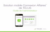 Solution mobile Connexion Affaires de TELUS · 29 Configurer un Poste de messagerie seulement ... La fonction Appel hors réseau permet, en un simple toucher, ... Pour attribuer un