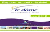 Rapport Annuel d’Activitéca-paysdelaon.fr/documents/RAPPORT_ACTIVITES_2012_LE-DOME.pdf · Rapport Annuel d’Activité Centre aquatique & Patinoire ... Evolution 2012/2011 des