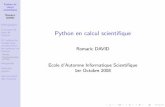 Python en calcul scientifiquecalcul.math.cnrs.fr/Documents/Ecoles/2008/m1/Python-pres.pdf · Python bien diﬀus´e dans la communaut´e ”num´erique”, en raison de ces modules