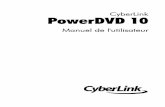 CyberLink PowerDVD 10 - download.cyberlink.comdownload.cyberlink.com/ftpdload/user_guide/power... · LOGICIEL OU DES DOCUMENTS CONTENUS DANS CE PROGICIEL. ... vous aide à cataloguer